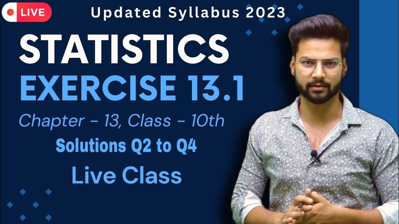 Exercise 13.1 Q2 to Q4 | Statistics | Chapter - 13 | Class 10th | Maths ...