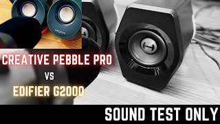 Edifier G2000 vs Creative Pebble Pro - Audio Test Only No Review - Which sounds better?