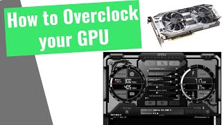 [2019] How to Overclock your GPU Safely to Boost Performance!