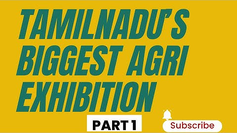 Agri Intex Coimbatore 2023  | Tamilnadu’s Biggest Agriculture Exhibition
