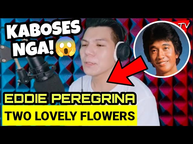 Two lovely flowers - Eddie Peregrina (viral cover) class=