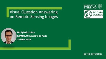 Visual Question Answering on Remote Sensing Images, Sylvain Lobry,  Universit´e de Paris, France