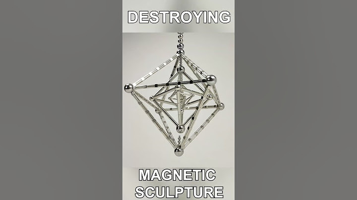 Destroying Magnetic Sculpture