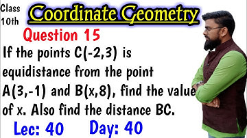 If the points a(-2 3) is equidistance from the point a(3 -1) and c(x 8) find the value of x