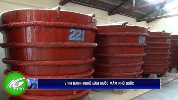 Vinh danh nghề làm nước mắm ở Phú Quốc | THKG