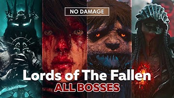 Lords of the Fallen - All 34 Boss Fights (No Damage) [4K 60FPS]