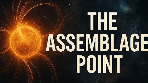 The Assemblage Point! How Perception is Configured!