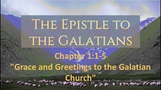 Sermon: Galatians 1:1-5 - "Grace and Greetings to the Galatian Church"