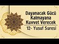 Dayanacak Gücü Kalmayana Kuvvet Verecek 12 Yusuf Suresi 