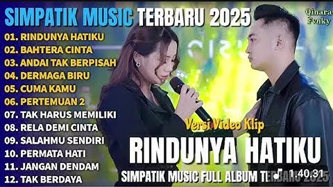 BAHTERA CINTA -RINDUNYA HATIKU - ANDAI TAK BERPISAH - SIMPATIK MUSIC ALBUM TERBARU 2025