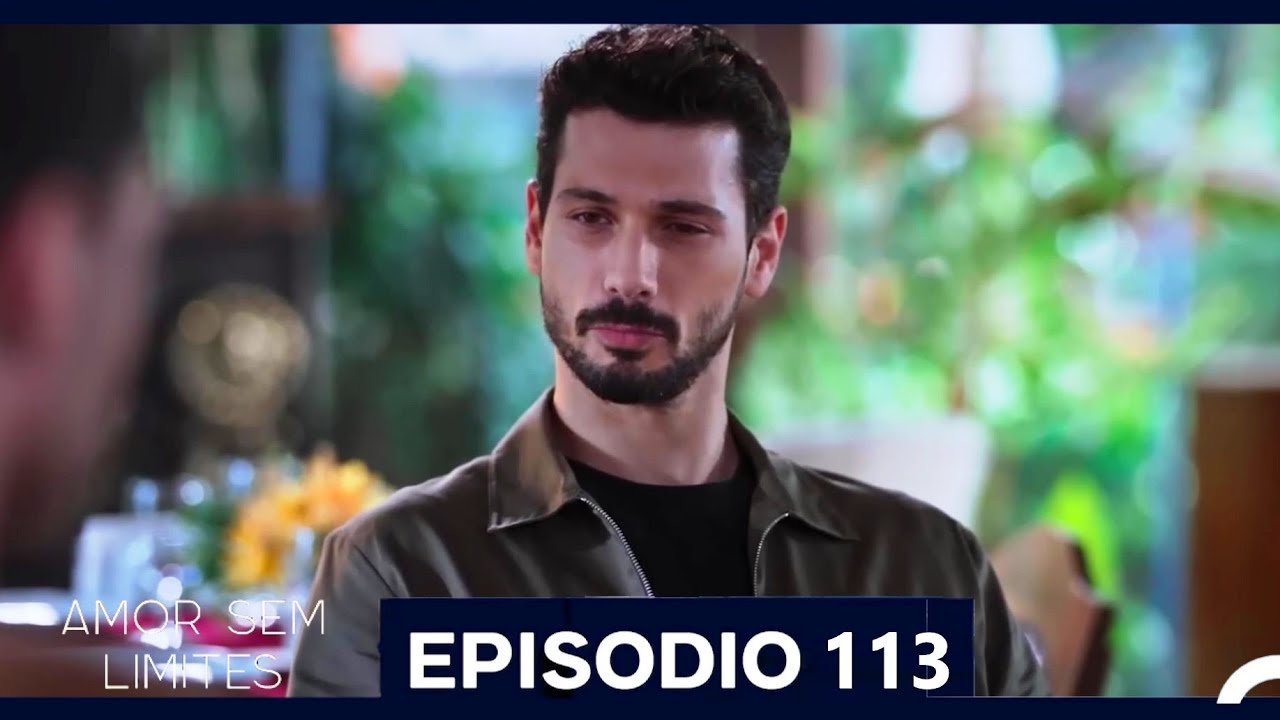 Amor Sem Limites 113. Episódio (Dublagem em Português)