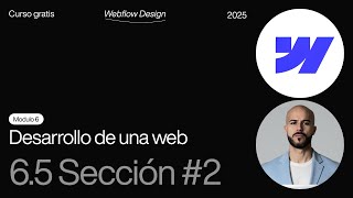 (6.5) Sección 2 "Quick Stack" | Curso Webflow en Español 2025