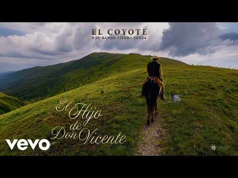 El Coyote Y Su Banda Tierra Santa - El Hijo De Don Vicente (Audio)