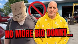 Big Donny Says I Can’t Film Him Anymore