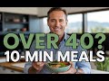 Over 40 &amp; Always Busy? 7 NEW 10-Minute Meals to Boost Metabolism &amp; Lose Weight