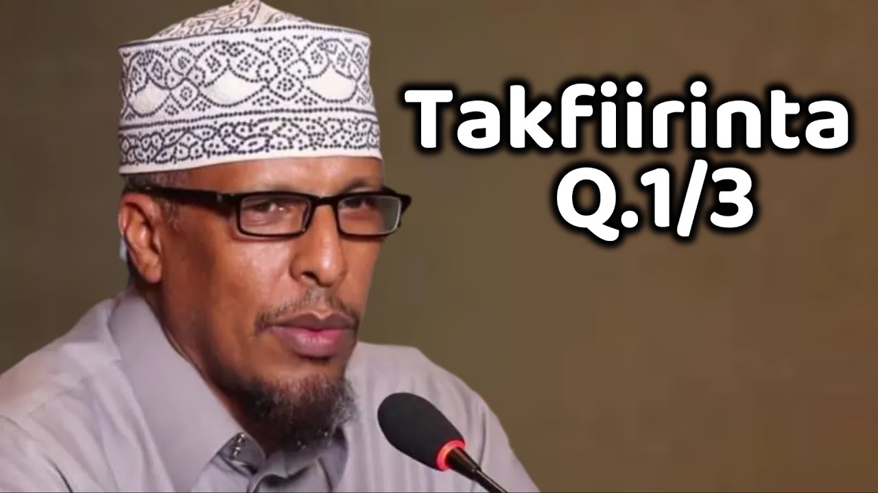 Takfiirinta - Sh Shibli Q.1/3