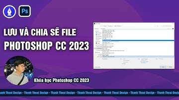 Lưu và chia sẽ file trong Photoshop | Photoshop 2023