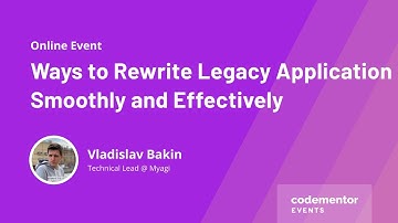Ways to Rewrite Legacy Application Smoothly and Effectively | Vladislav Bakin | Tech Lead @ Myagi