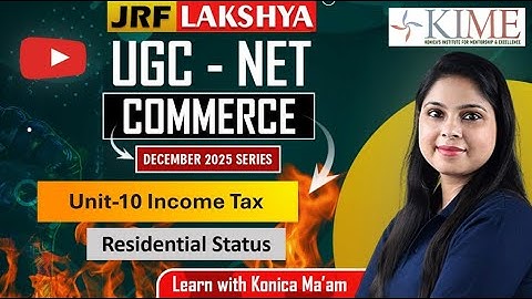 Residential Status in Income Tax | Paper 2| UGC NET Commerce | Konica Ma