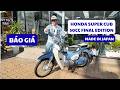 Báo giá Honda Super Cub 50cc Final Edition nhập Nhật chính ngạch