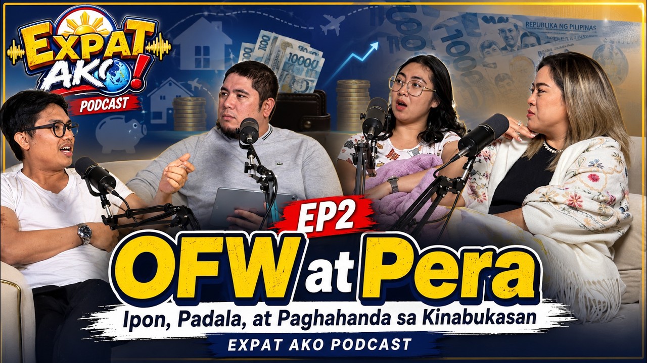 EP2: Expat Ako — OFW at Pera: Ipon, Padala, at Paghahanda sa Kinabukasan
