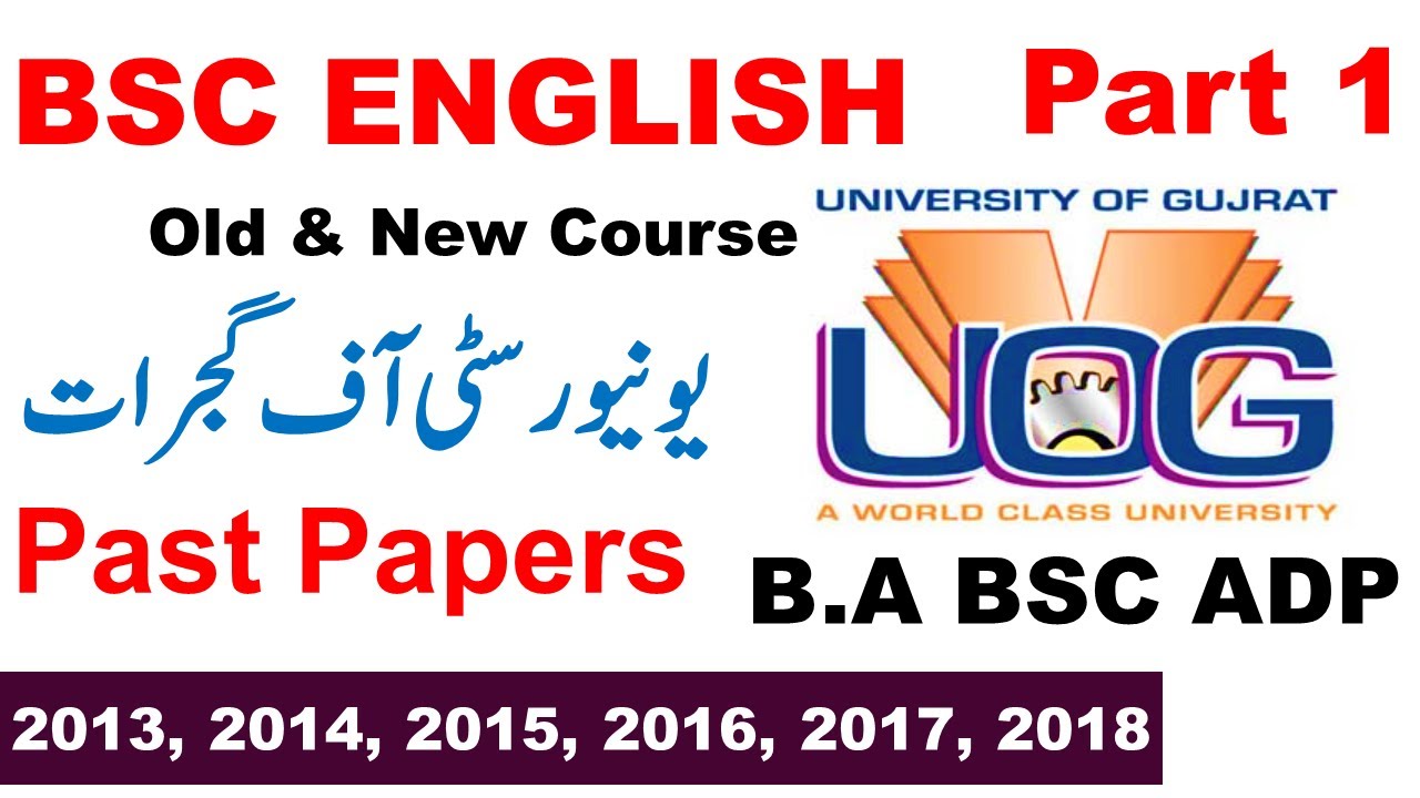 BSC/ADS/ADP Part 1 English Original Papers 2013 To 2018 Old & New Course Gujrat University UOG Paper