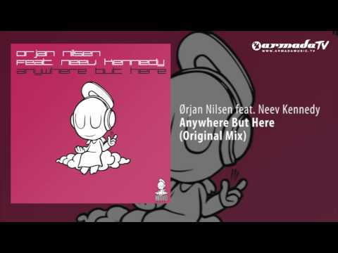 Ørjan Nilsen feat. Neev Kennedy - Anywhere But Here (Original Mix)