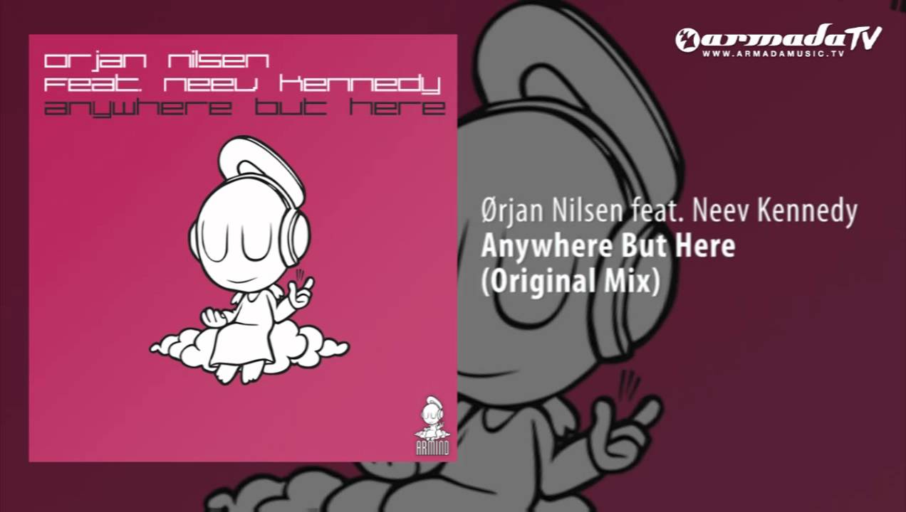 Orjan Nilsen feat. Neev Kennedy - Anywhere But Here (Original Mix)