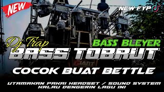 DJ TRAP BASS TOBRUT BLEYER X CIDES NROTOK β’ COCOK BUAT BETTLE β’ JINGGLE ESA PRO AUDIO LUMAJANG