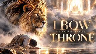 Lord, I Bow Before Your Throne: Finding Strength in His Shadow