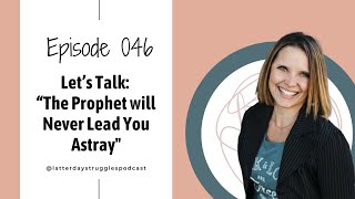 Let’s Talk  “The Prophet will Never Lead You Astray