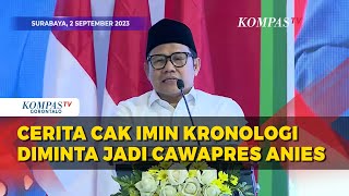 Begini Cerita Kronologi Cak Imin iminta Jadi Cawapres Anies Baswedan