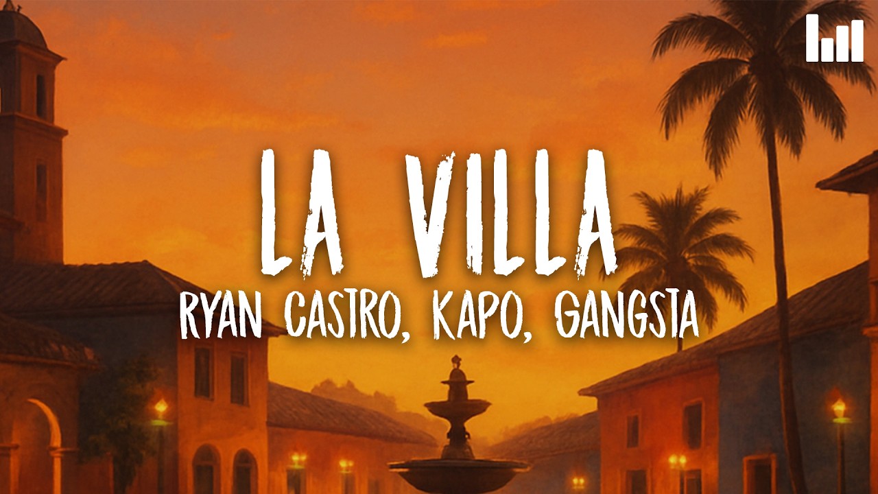 Ryan Castro, Kapo, Gangsta - LA VILLA (Letra/Lyrics)