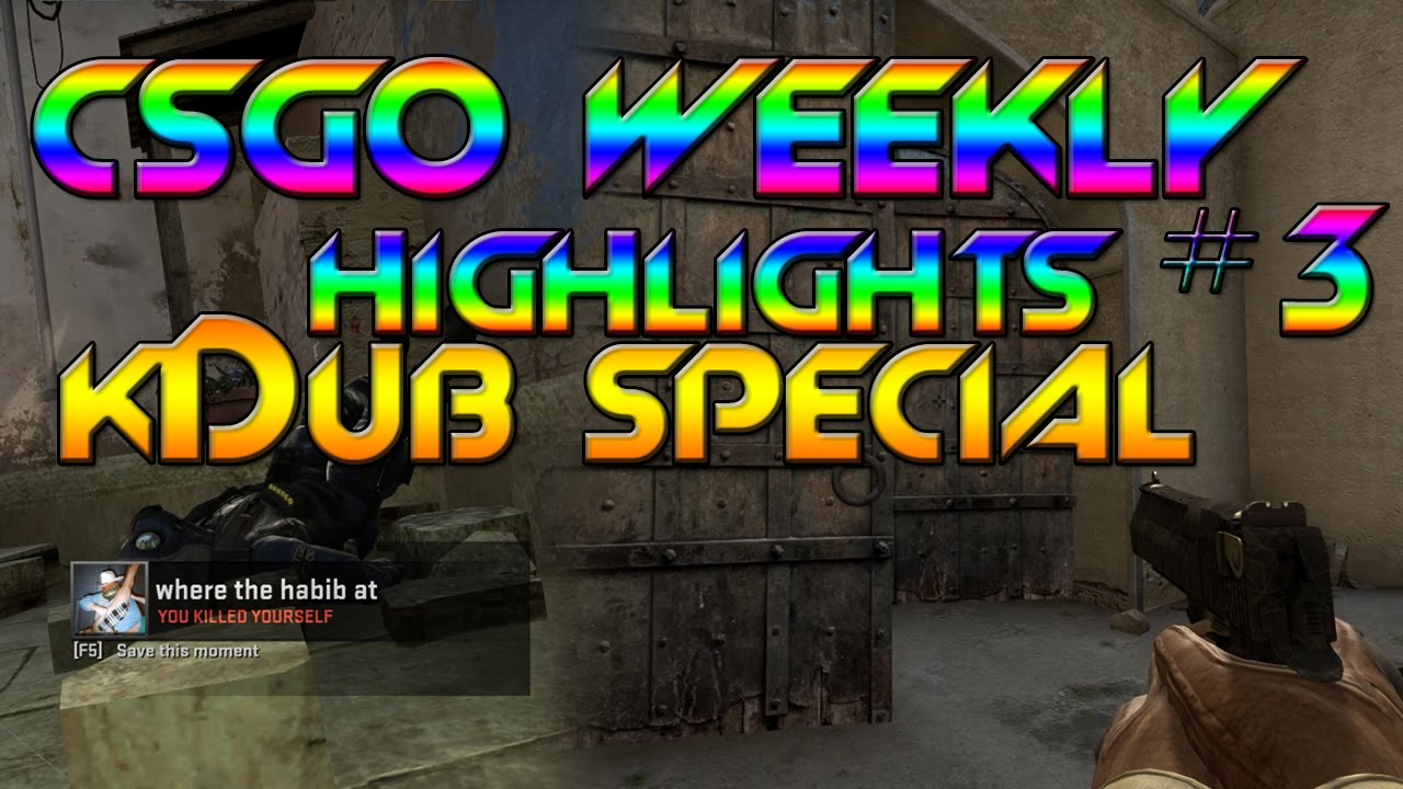 CS:GO - Weekly Highlights #3 (kDub Special) - YouTube