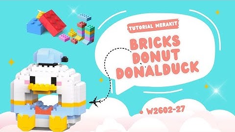 TUTORIAL MERAKIT LEGO BRICKS DONUT [ DONALDUCK ] "DISNEY" W2602-27
