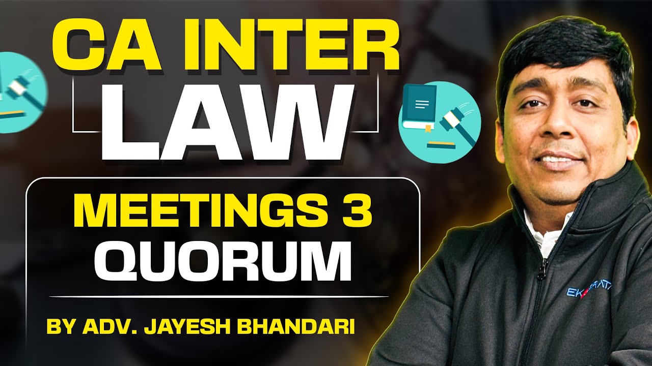 CA Inter Law 2025 | CA Inter Meetings | Quorum CA Inter LAW By Adv. Jayesh Bhandari Sir