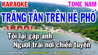 Karaoke Trăng Tàn Trên Hè Phố - Tone Nam ( Bolero Beat Hay ) Huỳnh Lê