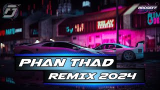 PHAN THAD REMIX 2024