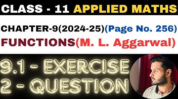 2 Question Exercise 9.1 l Chapter 9 l FUNCTIONS l Class 11th Applied Maths l M L Aggarwal 2024-25