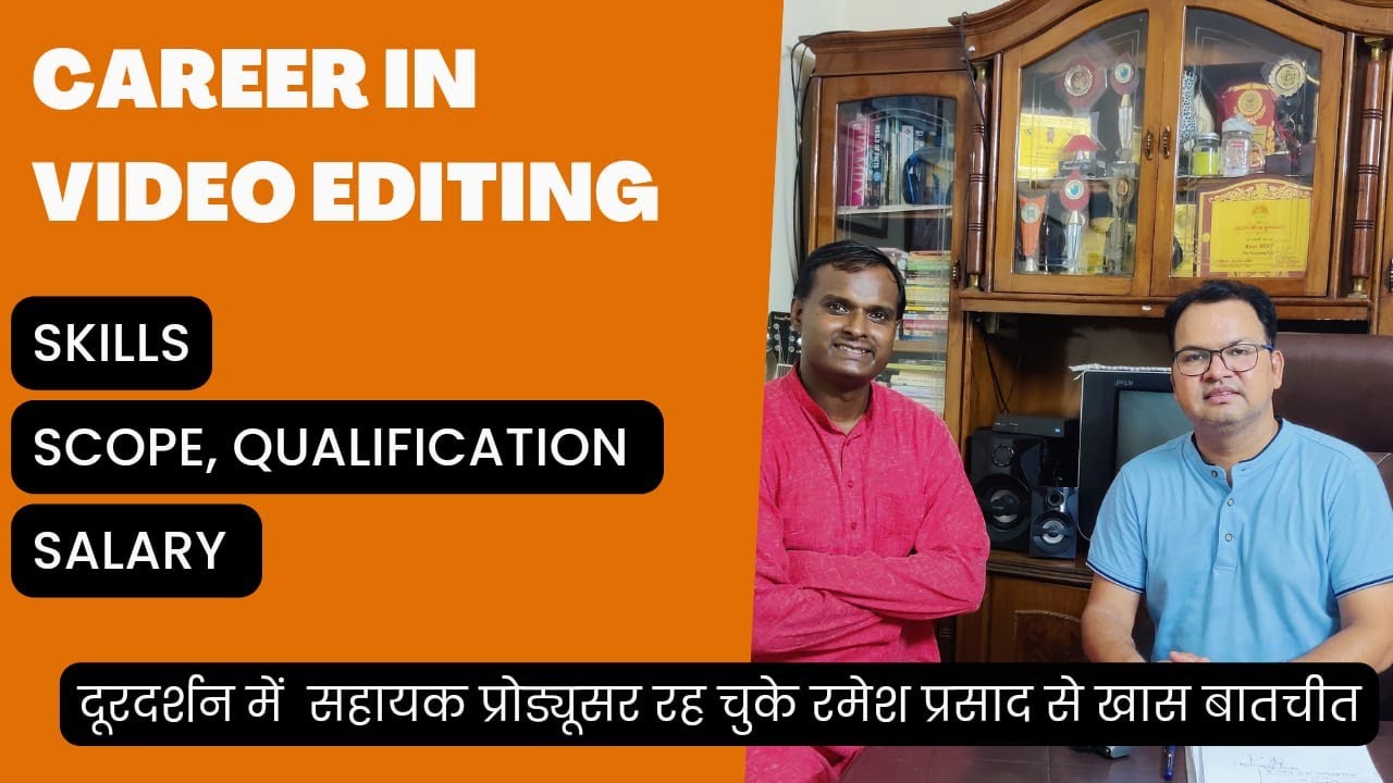 Career in Video Editing I Scope, Skills & Salary I Talk with Ramesh Prasad, Ex Producer