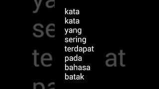 Kata kata bahasa batak berikut arti ya dalam bahasa indonesia