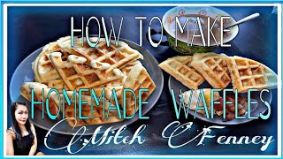 How To Make Homemade Waffles Fenney