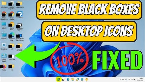 (Fixed) How To Remove Black Boxes On Desktop Icons In Windows 11/10