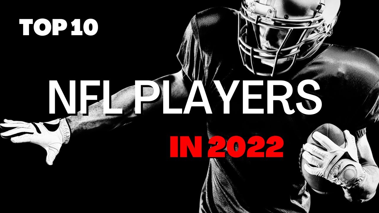 Top 10 NFL Players in 2022 YouTube