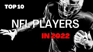 Top 10 NFL Players in 2022