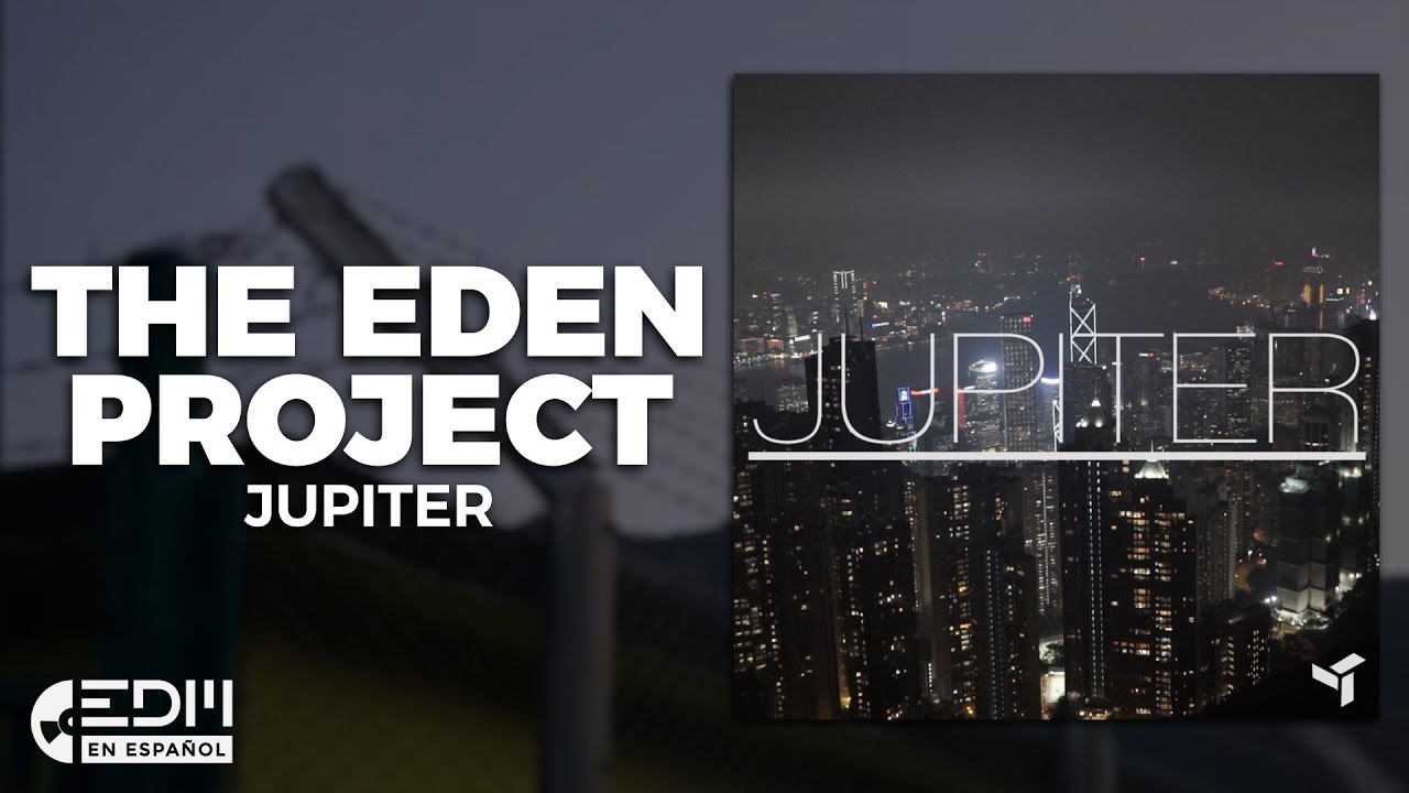 [Lyrics] The Eden Project Jupiter [Letra en Español] [Music Video
