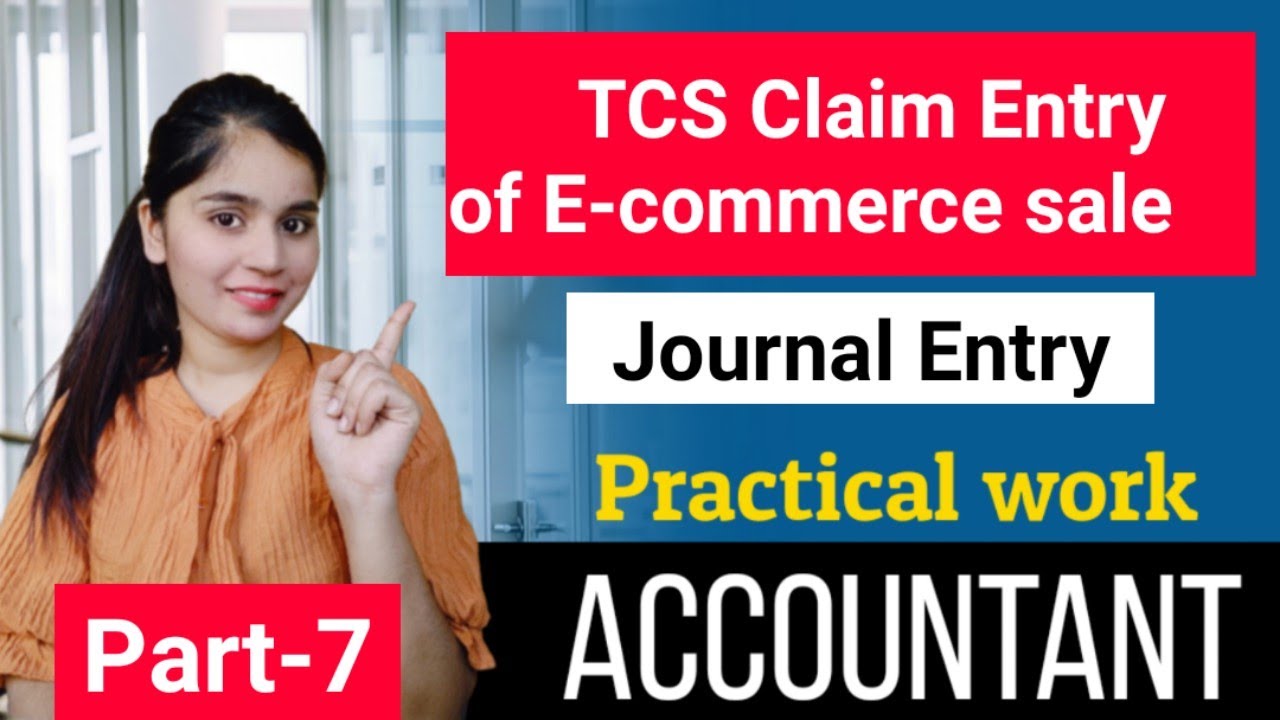 TCS Entries TCS claim Entries for seller TCS entries in busy YouTube
