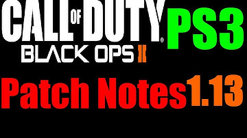 Black Ops 2 Update 1.13 for PlayStation 3 | Patch notes for Bo2  v1.13 on PS3