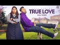 True love full savi kahlon  jass sehmbi  latest punjabi songs 2021  friday records