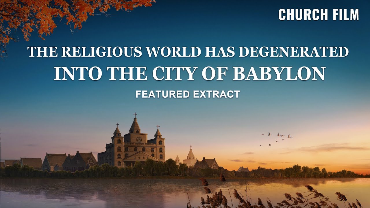 Gospel Movie Extract 1 From "The City Will Be Overthrown": The Religious World Has Degenerated Into the City of Babylon